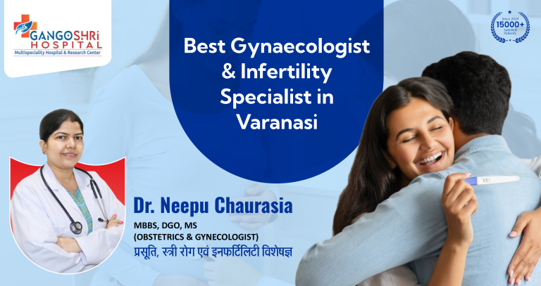 Best Gynaecologist & Infertility Specialist in Varanasi